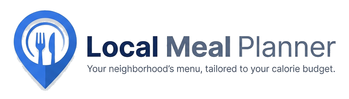 Local Meal Planner — Your neighborhood's menu, tailored to your calorie budget.